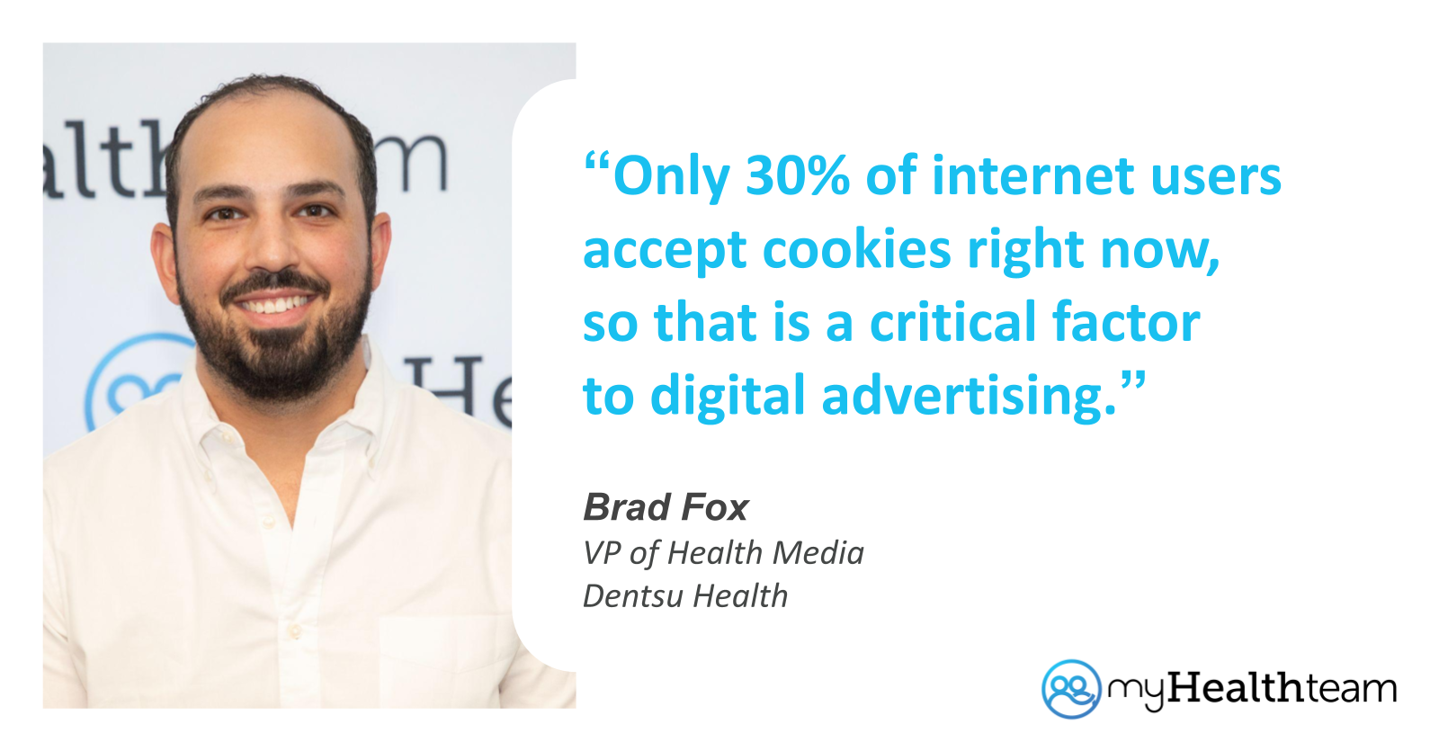 Only 30 percent of internet users accept cookies right now, so that is a critical factor to digital advertising.